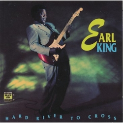 Earl King - Hard River To Cross